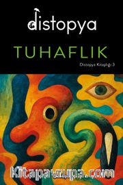 Distopya: Tuhaflık