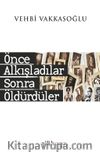 Önce Alkışladılar Sonra Öldürdüler