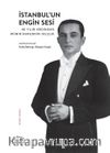 İstanbul’un Engin Sesi & 40 Yılın Ardından Münir Nureddin Selçuk 