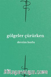Gölgeler Çürürken