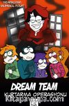 Kurtarma Operasyonu & Dream Team