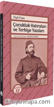 Ziya Paşa Çocukluk Hatıraları ve Terbiye Yazıları