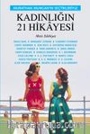 Kadınlığın 21 Hikayesi