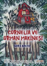 Cornelia ve Orman Makinesi