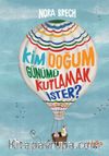 Kim Doğum Günümü Kutlamak İster?