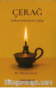 Çerağ <br /> Suskun Kelimelerin Çığlığı