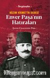 Nazım Hikmet’in Dedesi  Enver Paşa’nın Hatıraları