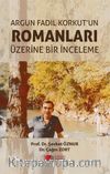 Argun Fadıl Korkut’un Romanları Üzerine Bir İnceleme