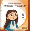 Catching My Rainbow