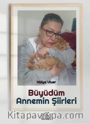 Büyüdüm – Annemin Şiirleri