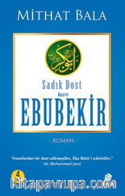 Hz. Ebu Bekir <br /> İkinin İkincisi Sadık Dost 