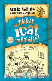 Dikkat İcat Çıkabilir! / Sessiz Sakin'in Gürültülü Maceraları 2 (Karton Kapak)
