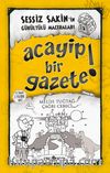 Acayip Bir Gazete! / Sessiz Sakin'in Gürültülü Maceraları 3 (Karton Kapak)
