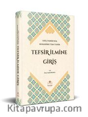 Tefsir İlmine Giriş / Usul-i Tefsir Veya Mukaddime-i İlm-i Tefsir