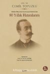 80 Yıllık Hatıralarım & İstibdat-Meşrutiyet-Cumhuriyet Devirlerinde