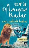 Sur'a Üflenene Kadar & Sarı Saltuk Baba