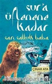 Sur'a Üflenene Kadar <br /> Sarı Saltuk Baba