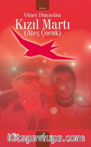 Kızıl Martı <br /> Ateş Çocuk