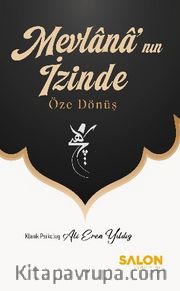 Mevlana’nın İzinde Öze Dönüş