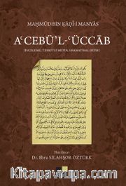 A’cebü’l- ‘Üccab  (İnceleme, Tenkitli Metin, Gramatikal Dizin)
