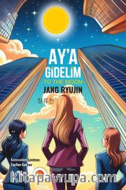 Ay'a Gidelim <br /> To the Moon