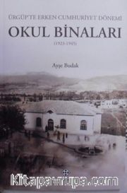 Ürgüp’te Erken Cumhuriyet Dönemi Okul Binaları (1923-1945)
