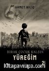 Bırak Çocuk Kalsın Yüreğim
