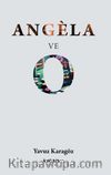 Angela ve O