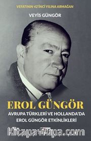 Erol Güngör (Avrupa Türkleri ve Hollanda'da Erol Güngör Etkinlikleri)