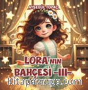 Lora’nın Bahçesi 3
