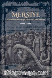 Mersiye <br /> Edebiyata Kurdîya Kurmancî ya Klasîk de
