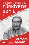 Bir Ömrün Aynasında Türkiye’de 82 Yıl