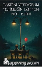 Tarifini Veriyorum Yetimliğin Lütfen Not Edin!