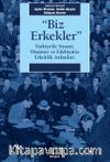 Biz Erkekler & Türkiye'de Siyaset, Düşünce ve Edebiyatta Erkeklik  Anlatıları