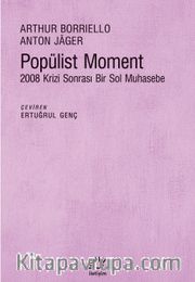 Popülist Moment <br /> 2008 Krizi Sonrası Bir Sol Muhasebe