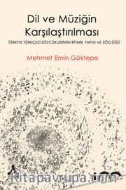 Dil ve Müziğin Karşılaştırılması <br /> Türkiye Türkçesi Sözcüklerinin Ritmik Yapısı ve Sözlüğü