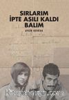 Sırlarım İpte Asılı Kaldı Balım 