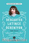Descartes Latince Öğreniyor & Felsefecilere Özel Latince