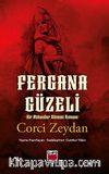 Cihan Hatun Fergana Güzeli & Bir Abbasiler Dönemi Romanı