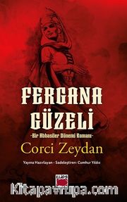 Cihan Hatun Fergana Güzeli <br /> Bir Abbasiler Dönemi Romanı