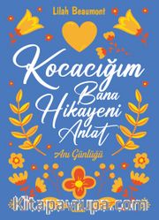Kocacığım Bana Hikayeni Anlat