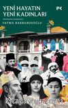 Yeni Hayatın Yeni Kadınları & Tanzimat’tan Cumhuriyet’e