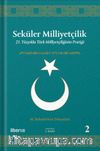 Seküler Milliyetçilik 2: 21. Yüzyılda Türk Milliyetçiliğinin Pratiği