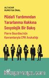 Müdafi Yardımından Yararlanma Hakkına Sosyolojik Bir Bakış & Pierre Bourdieu’nün Kavramlarıyla CMK Avukatlığı
