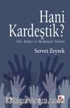 Hani Kardeştik ? & Din Kültür ve Medeniyet Yazıları
