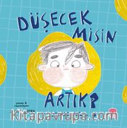 Düşecek misin Artık?