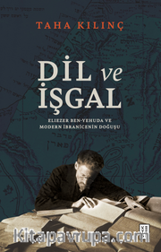 Dil ve İşgal <br /> Eliezer Ben-Yehuda ve Modern İbranicenin Doğuşu