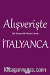 Alışverişte İtalyanca 250 Terim 250 Örnek Cümle