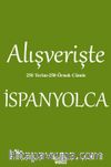 Alışverişte İspanyolca 250 Terim 250 Örnek Cümle
