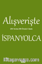 Alışverişte İspanyolca 250 Terim 250 Örnek Cümle